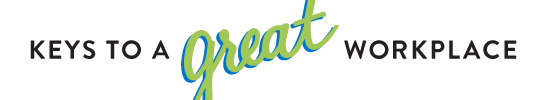Keys to a Great Workplace